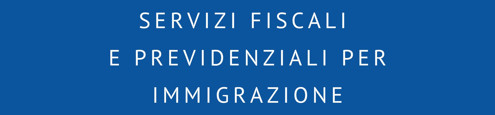 servizi immigrazione: servizi fiscali e previdenziali per immigrazione
